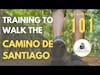 Camino 101: Training to Walk the Camino de Santiago in Spain | #CaminoDeSantiago