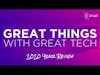 Great Things with Great Tech - 2020 Wrapped and Reviewed