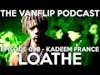 Loathe - Kadeem France Interview - Lambgoat Vanflip Podcast (Ep. 28)