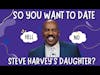 Steve Harvey Reacts To Boys Who Want To Date His Daughters