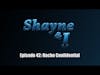Shayne and I Episode 42: Nacho Confidential