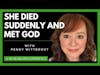 Penny Wittbrodt- She Died Suddenly And Met God What She Found Out About Energy Will Shock You