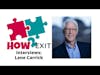 How2Exit Episode 13: Lane Carrick - serial entrepreneur and sold multiple businesses in his career.