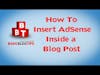How To Add AdSense Ads to Your Blog Post