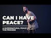 Can I Have Peace? | Joel Ramsey