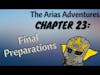 The Arias Adventures, Chapter 23: Final Preparations