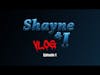 Shayne and I Vlog 1