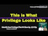 Identify Your Privilege | The M4 Show Ep. 123 Clip - Audio Only