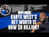 Kanye West's Net Worth Is Now $9 Billion? | Nicky And Moose