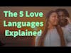 The 5 Love Languages Explained | TH4 Ep. 106