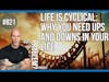 821.Understanding The Cyclical Need Of The Ups & Downs In Your Life.