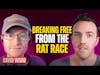 Breaking Free From the Rat Race | David Wood - Founder of Focus.ceo