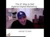 This is the #1 way to sell against digital marketing!