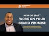 How To Start Work On Your Brand Promise