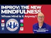 Improv: The New Mindfulness—Whose Mind Is It Anyway? | S3 E20