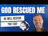 6,737 Miles from Home, God Rescued Me! God Will Rescue You Too!