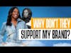 What To Do When They DON'T Support Your Brand w/ Jackie The Educator