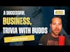 A Successful Business,  Trivia with Budds - Ryan Budds (#252)