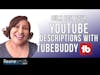 How To Use TubeBuddy to Bulk Edit YouTube Descriptions