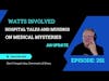 Episode 251 Hospital Tales and Musings on Medical Mysteries: An Update from David Watts