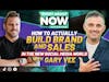 How to Actually Build Brand and Sales in the New Social Media World with Gary Vee
