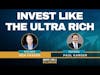 Investing Like the Ultra Rich feat. Paul Karger