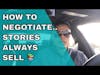 How to Negotiate.... Stories Sell