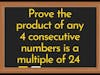 Prove the product of any 4 consecutive numbers is a multiple of 24
