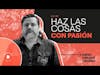Haz las cosas con pasión | Diego Enrique Osorno | DEMENTES PODCAST #157