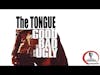 The Tongue: The Good, The Bad, and The Ugly ep# 110