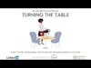5: Turning the Table