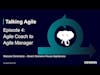 Talking Agile - episode 4: Agile Coach to Agile Manager.