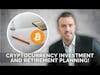 Cryptocurrency Investment and Retirement Planning