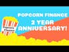 Popcorn Finance 2 Year Anniversary