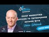 Ep 139- Chief Marketing Officer To Entrepenuer Author With Vince Warnock