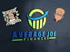 The Beginning - Average Joe Finances Podcast
