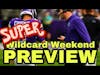 Super Wildcard Weekend Preview