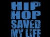 Hip-Hop Saved My Life
