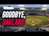 Oakland A's LEAVING for Sacramento