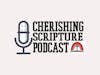 Where is the True Biblical Manhood| Cherishing Scripture Podcast ep#40