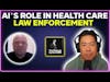 AI's role in health care law enforcement