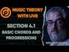 Music Theory with LIVE Section 4 - Part 1 - Basic Chords and Progressions