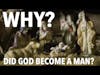 Why Did God Become a Man?