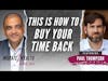 This Is How To Buy Your Time Back - Paul Thompson