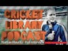 The Cricket Library Podcast - Nathan Hauritz (Full Interview)