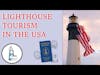 Ep 49 - Lighthouse Tourism in the USA