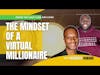 The Mindset Of A Virtual Millionaire
