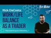 Rick DaCosta: Work/Life Balance as an Active Investor