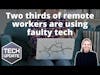 m3 Tech Update - Two thirds of remote workers use a faulty device so they don’t get into trouble
