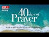 PBC 40 Days of Prayer - Part 3- Who Do You Think You Are Talking To?